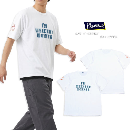 Pherrow's フェローズ Tシャツ I'M WEEKEND WORKER 半袖 日本製 メンズ 26S-PTP2 ホワイト